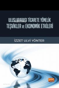 Uluslararası Ticarete Yönelik Teşvikler ve Ekonomik Etkileri İzzet Ulv