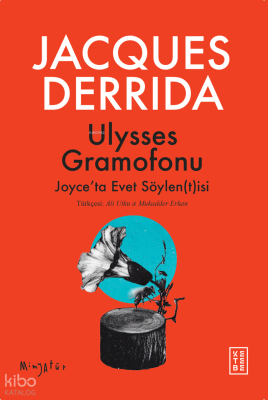 Ulysses Gramofonu;Joyce’ta Evet Söylen(t)isi