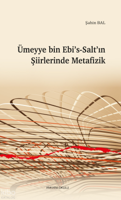 Ümeyye bin Ebi’s-Salt’ın Şiirlerinde Metafizik Şahin Bal