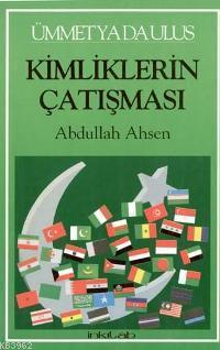 Ümmet Ya da Ulus Kimliklerin Çatışması