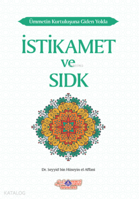Ümmetin Kurtuluşuna Giden Yolda İstikamet Ve Sıdk Seyyid bin Hüseyin E