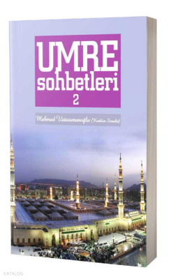 Umre Sohbetleri 2. Cilt Mahmud Ustaosmanoğlu