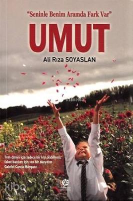 Umut; Seninle Benim Aramda Fark Var