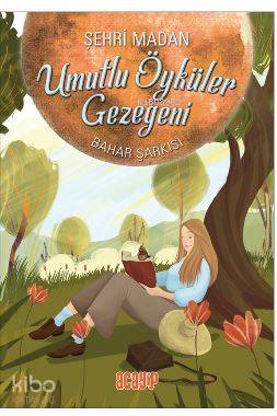 Umutlu Öyküler Gezegeni 4 - Bahar Şarkısı Şehri Madan