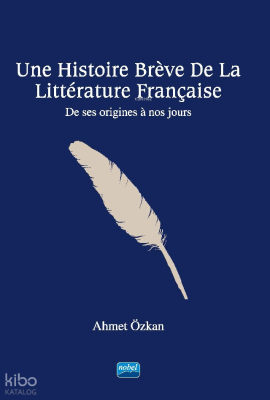 Une Histoire Brève De La Littérature Française;De ses origines à nos j
