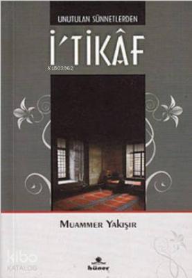 Unutulan Sünnetlerden İ'tikaf
