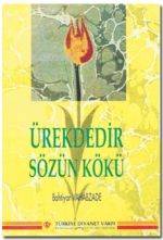 Ürektedir Sözün Kökü