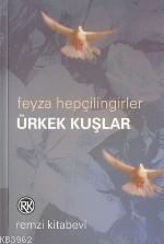 Ürkek Kuşlar Feyza Hepçilingirler