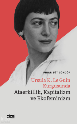 Ursula K. Le Guin Kurgusunda Ataerkillik, Kapitalizm ve Ekofeminizm
