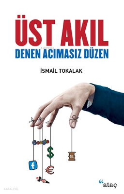 Üst Akıl Denen Acımasız Düzen İsmail Tokalak