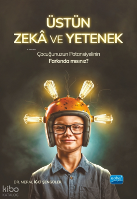 Üstün Zeka ve Yetenek - Çocuğunuzun Potansiyelinin Farkında mısınız?