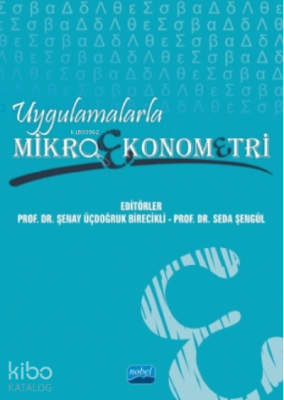 Uygulamalarla Mikroekonometri Şenay Üçdoğruk Birecikli