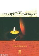 Uzak Geceye Mektuplar Murat Başaran