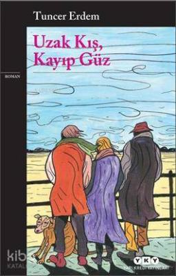 Uzak Kış, Kayıp Güz Tuncer Erdem