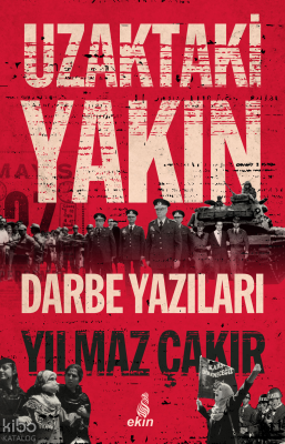 Uzaktaki Yakın;Darbe Yazıları