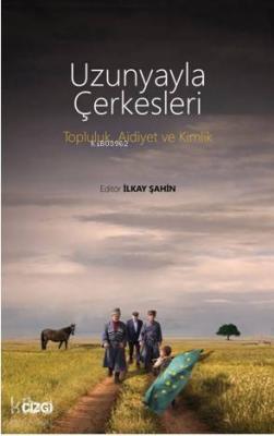 Uzunyayla Çerkesleri - Topluluk, Aidiyet ve Kimlik