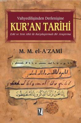 Vahyedilişinden Derlenişine Kur'an Tarihi (Ciltli) Muhammed Mustafa El