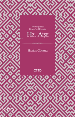 Vahyin Şahidi Kur'an'ın Müfessiri Hz. Aişe