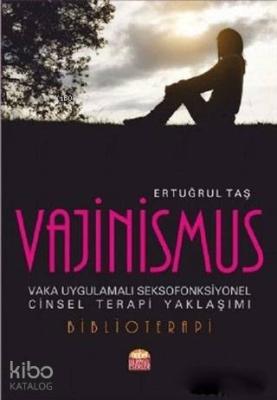 Vajinismus; Vaka Uygulamalı Seksofonksiyonel Cinsel Terapi Yaklaşımı