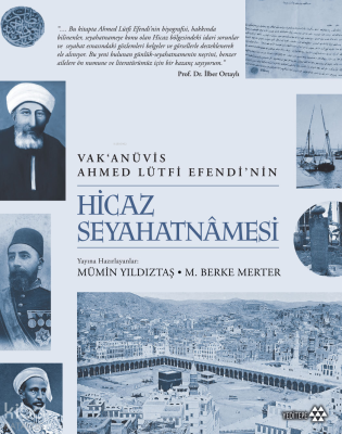 Vak’anüvis Ahmed Lütfi Efendi’nin Hicaz Seyahatnâmesi (Ciltli) Ahmed L