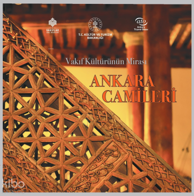 Vakıf Kültürünün Mirası;Ankara Camileri