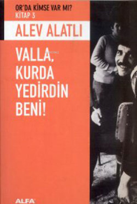 Valla, Kurda Yedirdin Beni!; Or'da Kimse Var Mı? - Kitap 3