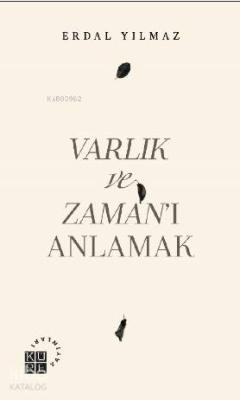 Varlık ve Zaman'ı Anlamak
