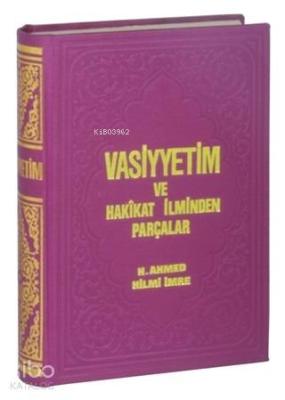 Vasiyyetim ve Hakikat İlminden Parçalar; Arapça El Yazma Baskı