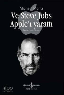 Ve Steve Jobs Apple'ı Yarattı