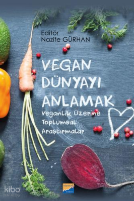 Vegan Dünyayı Anlamak ;Veganlık Üzerine Toplumsal Araştırmalar