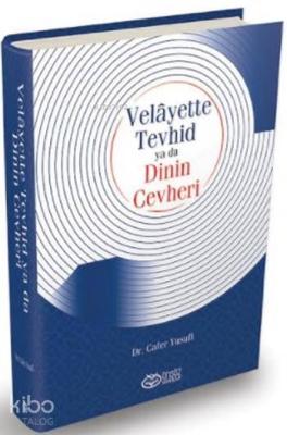 Velayette Tevhid ya da Dinin Cevheri (Ciltli)