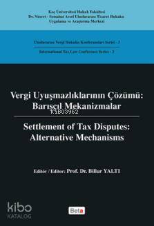 Vergi Uyuşmazlıklarının Çözümü - Barışçıl Mekanizmalar