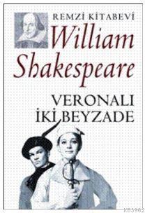 Veronalı İki Beyzade William Shakespeare