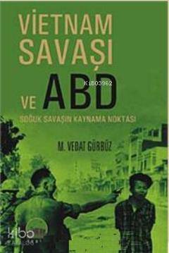 Vietnam Savaşı ve ABD; Soğuk Savaşın Kaynama Noktası