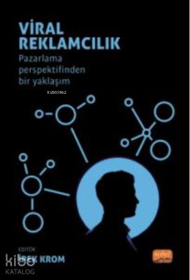 Viral Reklamcılık: ;Pazarlama Persfektifinden Bir Yaklaşım