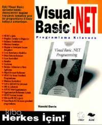 Visual Basic .Net Programlama Kılavuzu; Herkes İçin!