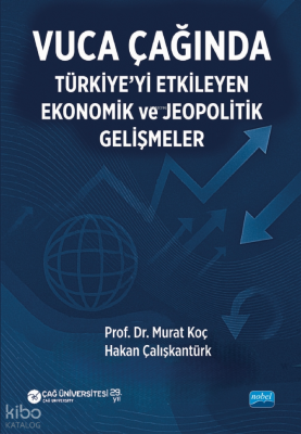 Vuca Çağında Türkiye’yi Etkileyen Ekonomik ve Jeopolitik Gelişmeler Mu
