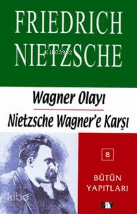 Wagner Olayı; Nietzsche Wagner'e Karşı