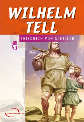 Wilhelm Tell (Gençlik Klasikleri) Friedrich von Schiller