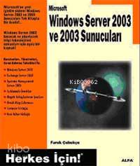 Windows Server 2003 ve 2003 Sunucuları; Herkes İçin!