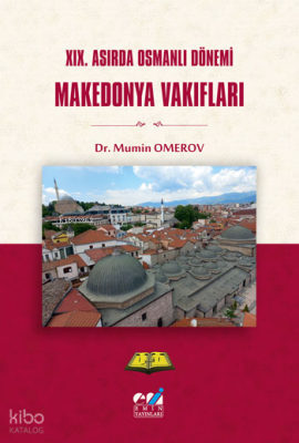 XIX. Asırda Osmanlı Dönemi  Makedonya Vakıfları