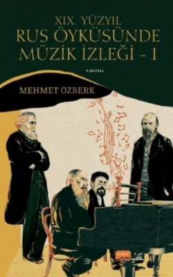 Xix. Yüzyıl Rus Öyküsünde Müzik Izleği - I Dostoyevski, Tolstoy, Turge