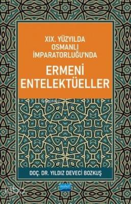 XIX. Yüzyılda Osmanlı İmparatorluğu'nda Ermeni Entelektüeller