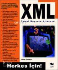 Xml Temel Başvuru Kılavuzu; Herkes İçin!