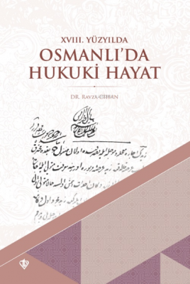 XVIII. Yüzyılda Osmanlı'da Hukuki Hayat Ravza Cihan