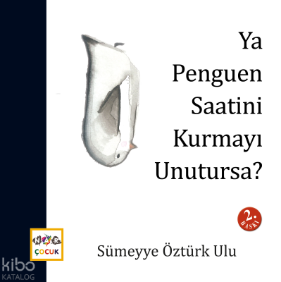 Ya Penguen Saatini Kurmayı Unutursa?