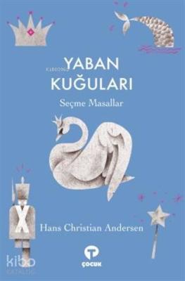 Yaban Kuğuları; Şeçme Masallar