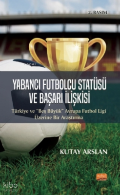 Yabancı Futbolcu Statüsü ve Başarı İlişkisi