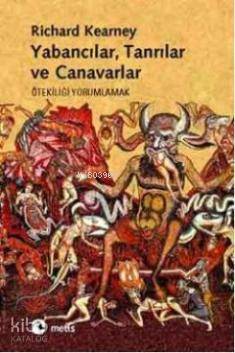 Yabancılar, Tanrılar ve Canavarlar; Ötekiliği Yorumlamak