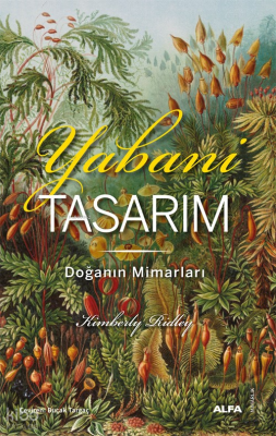 Yabani Tasarım;Doğanın Mimarları